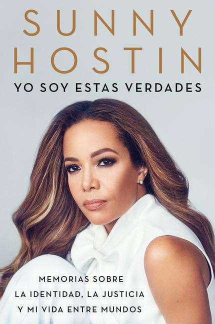 Sunny Hostin: I Am These Truths \ Yo Soy Estas Verdades (Spanish Edition), Buch
