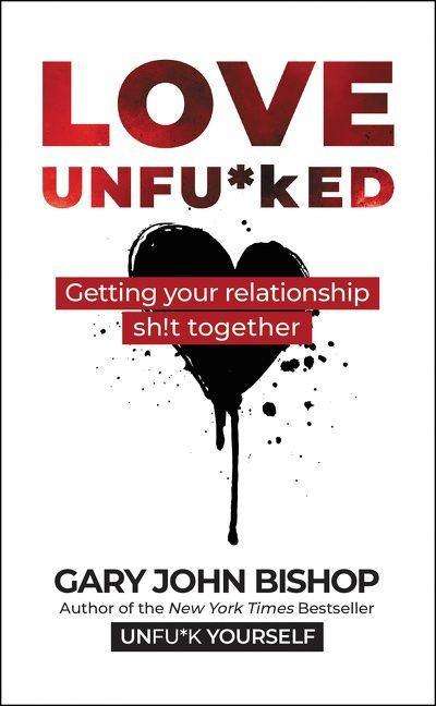 Gary John Bishop: Love Unfu*ked, Buch