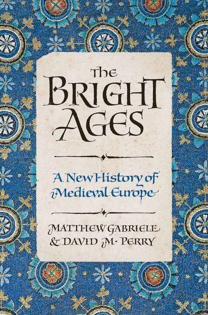 Matthew Gabriele: The Bright Ages, Buch