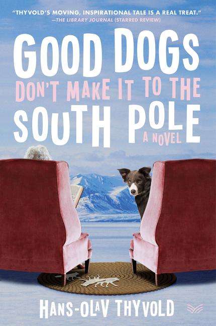 Hans-Olav Thyvold: Good Dogs Don't Make It to the South Pole, Buch