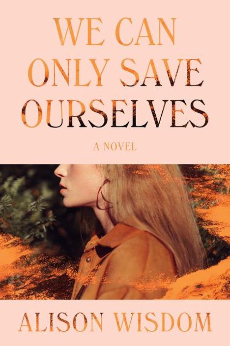 Alison Wisdom: We Can Only Save Ourselves, Buch