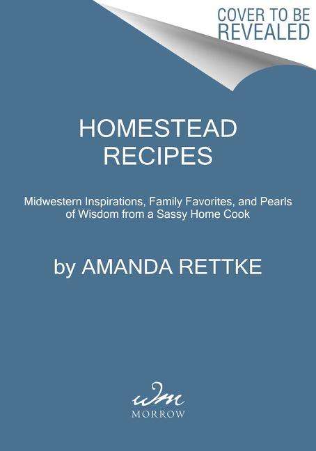 Amanda Rettke: Homestead Recipes, Buch