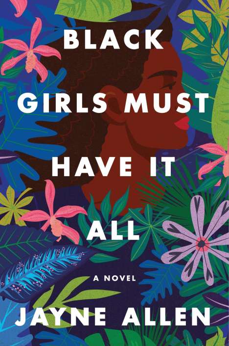 Jayne Allen: Black Girls Must Have It All, Buch