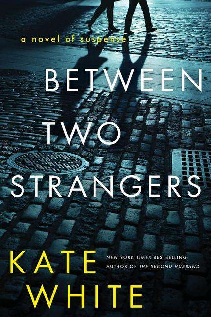 Kate White: Between Two Strangers, Buch
