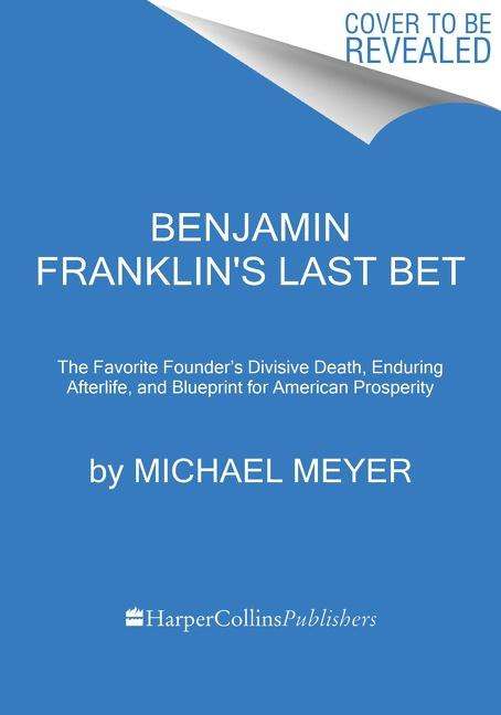 Michael Meyer: Benjamin Franklin's Last Bet, Buch