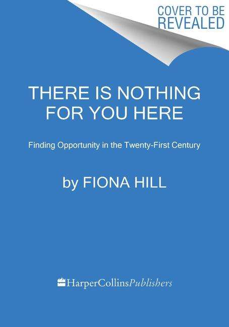 Fiona Hill: There Is Nothing for You Here, Buch