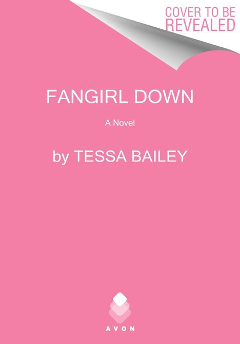 Tessa Bailey: Fangirl Down, Buch