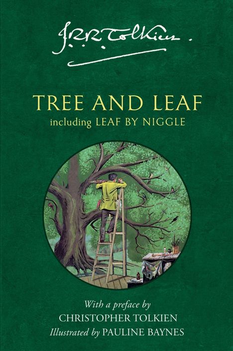 "Tree and Leaf" inklusive "Leaf by Niggle". Vorwort von Christopher Tolkien, Illustration von Pauline Baynes. Ein Mann malt Baum auf Leiter.