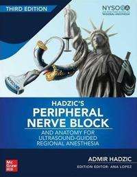 Admir Hadzic: Hadzic's Peripheral Nerve Blocks and Anatomy for Ultrasound-Guided Regional Anesthesia, Buch