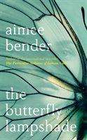 Aimee Bender: The Butterfly Lampshade, Buch