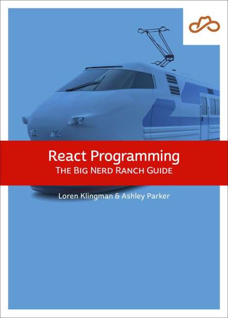Loren Klingman: React Programming: The Big Nerd Ranch Guide, Buch