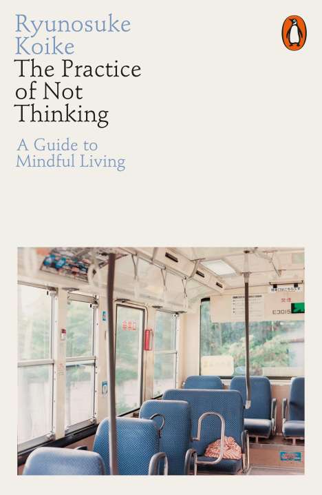 Ryunosuke Koike: The Practice of Not Thinking, Buch