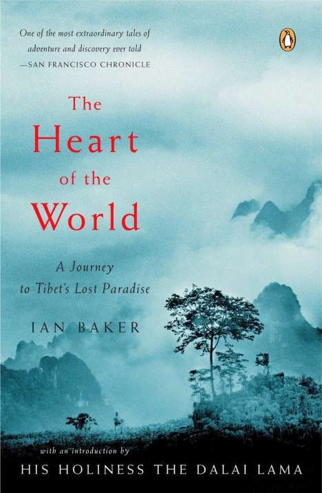 Ian Baker: The Heart of the World: A Journey to Tibet's Lost Paradise, Buch