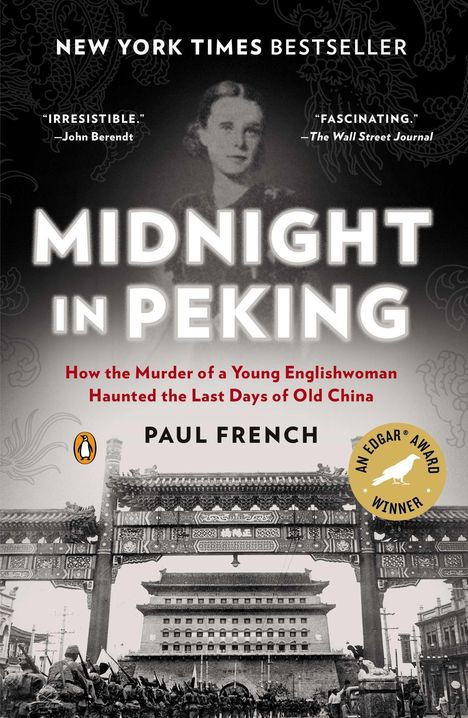 Paul French: Midnight in Peking: How the Murder of a Young Englishwoman Haunted the Last Days of Old China, Buch