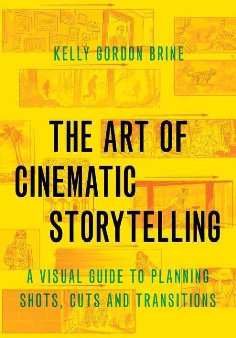 Kelly Gordon Brine: The Art of Cinematic Storytelling, Buch