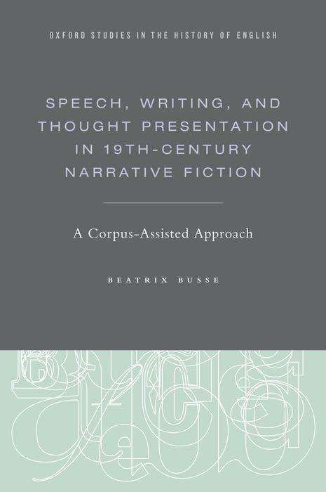 Beatrix Busse: Speech, Writing, and Thought Presentation in 19th-Century Narrative Fiction, Buch