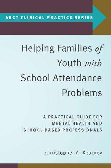 Christopher A Kearney: Helping Families of Youth with School Attendance Problems, Buch