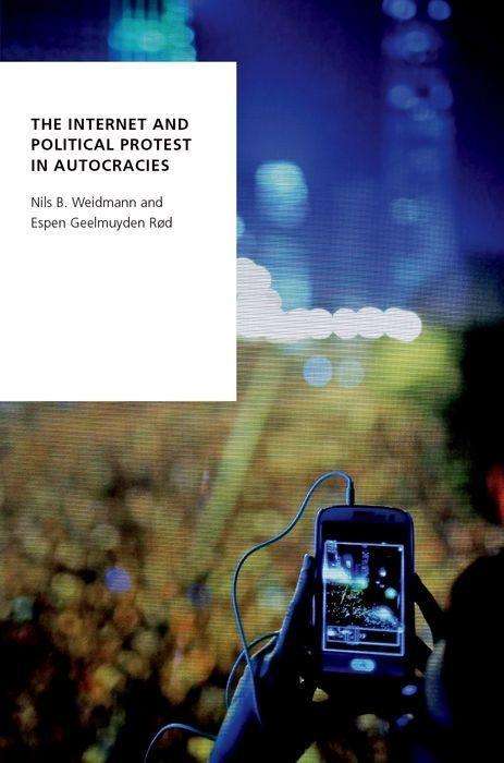 Nils B. Weidmann: Internet &amp; Political Protest I, Buch