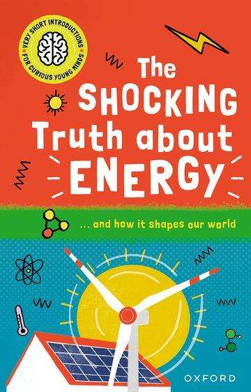 Mike Goldsmith: Very Short Introductions for Curious Young Minds: The Shocking Truth about Energy, Buch
