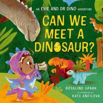 Rosalind Spark: Evie and Dr Dino: Can We Meet a Dinosaur?, Buch