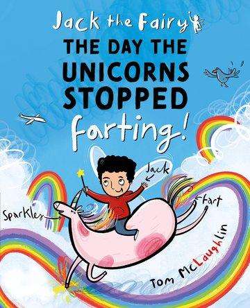 Tom McLaughlin: Jack the Fairy: The Day the Unicorns Stopped Farting, Buch