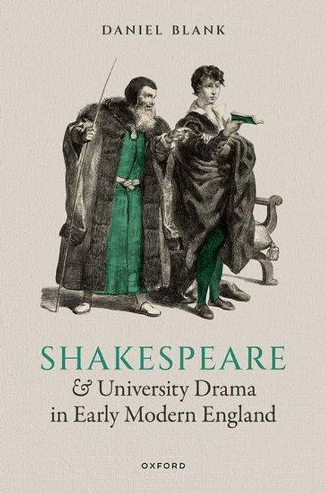 Daniel Blank: Shakespeare and University Drama in Early Modern England, Buch
