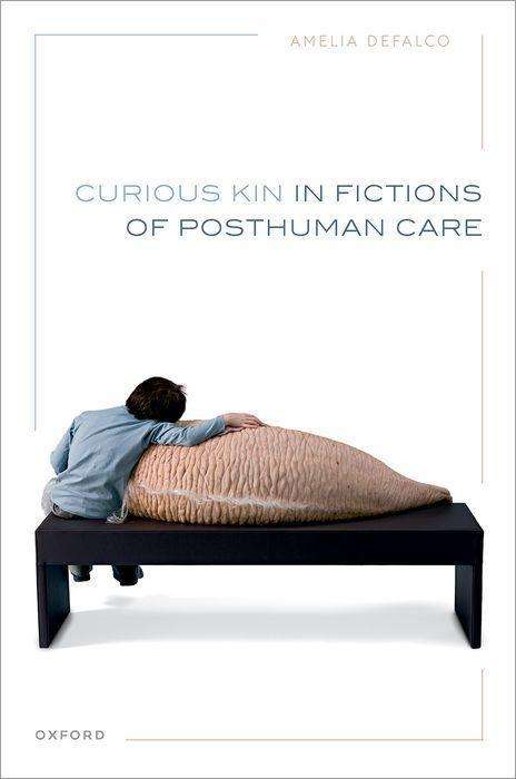 Amelia Defalco: Curious Kin in Fictions of Posthuman Care, Buch