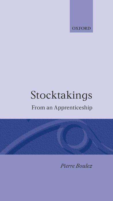 Pierre Boulez (1925-2016): Stocktakings from an Apprenticeship, Buch