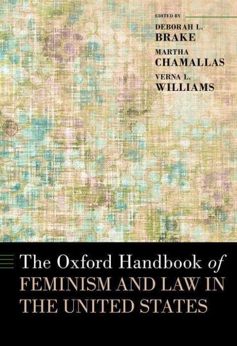 Deborah L Brake: The Oxford Handbook of Feminism and Law in the United States, Buch