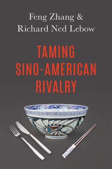Feng Zhang: Taming Sino-American Rivalry, Buch
