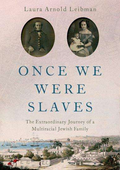 Laura Arnold Leibman: Once We Were Slaves, Buch