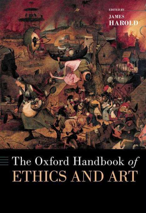 James Harold: The Oxford Handbook of Ethics and Art, Buch