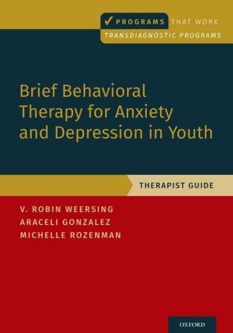 V Robin Weersing: Brief Behavioral Therapy for Anxiety and Depression in Youth, Buch