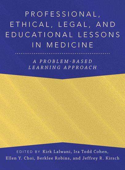 Kirk Lalwani: Professional, Ethical, Legal, and Educational Lessons in Medicine, Buch