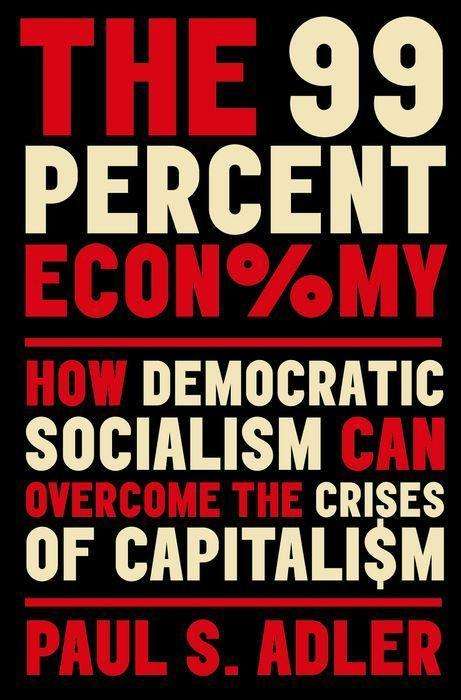 Paul Adler: The 99 Percent Economy, Buch