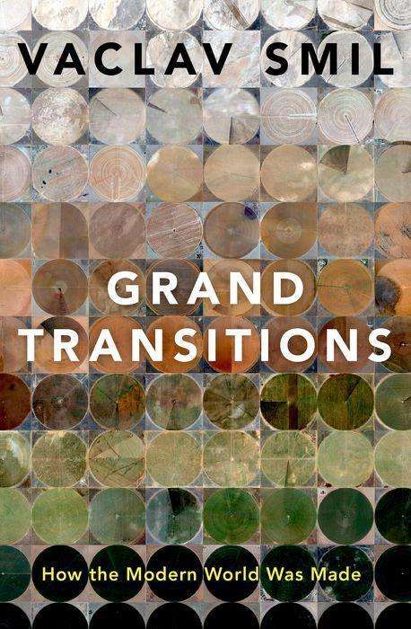 Vaclav Smil (Distinguished Professor Emeritus, Distinguished Professor Emeritus, University of Manitoba): Grand Transitions, Buch