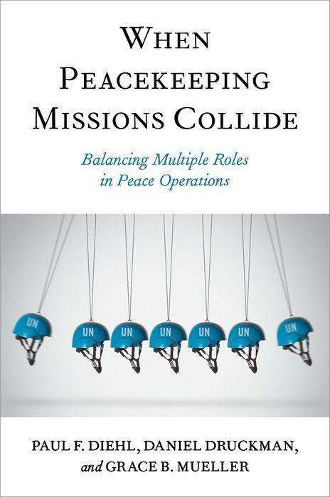 Daniel Druckman: When Peacekeeping Missions Collide, Buch
