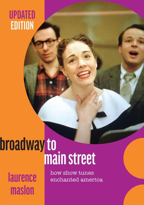 "UPDATED EDITION. broadway to main street. laurence maslon. how show tunes enchanted america." Frau im Mittelpunkt, retro Stil.