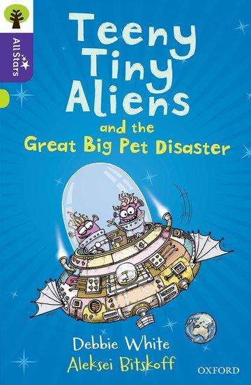 Debbie White: Oxford Reading Tree All Stars: Oxford Level 11: Teeny Tiny Aliens and the Great Big Pet Disaster, Buch