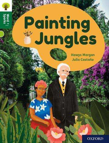 Hawys Morgan: Oxford Reading Tree Word Sparks: Level 12: Painting Jungles, Buch