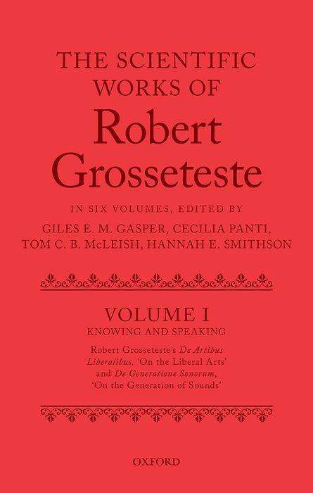 Giles E M Gasper: The Scientific Works of Robert Grosseteste, Volume 1, Buch