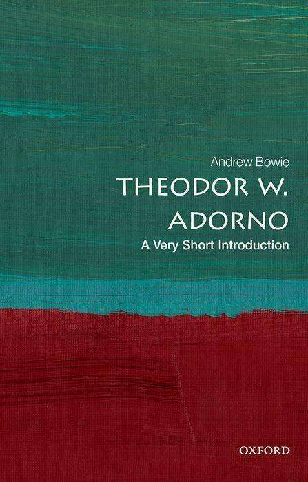 Andrew Bowie: Theodor W. Adorno: A Very Short Introduction, Buch