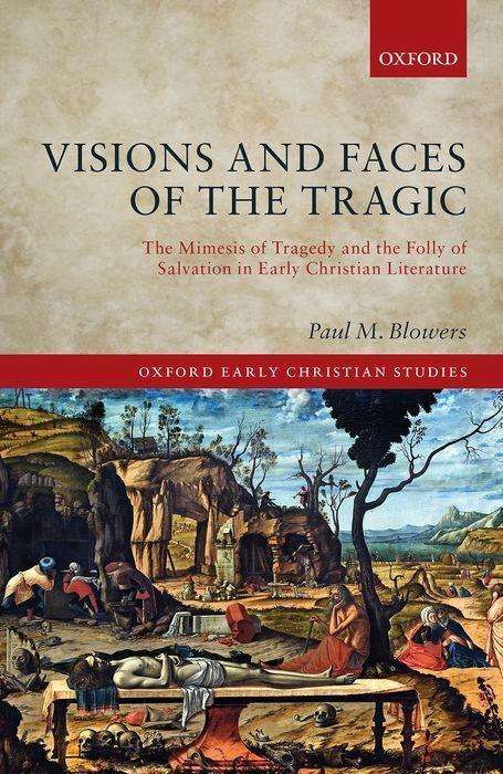 Paul M Blowers: Visions and Faces of the Tragic, Buch