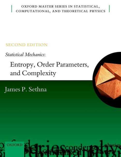 James P. Sethna: Statistical Mechanics: Entropy, Order Parameters, and Complexity, Buch