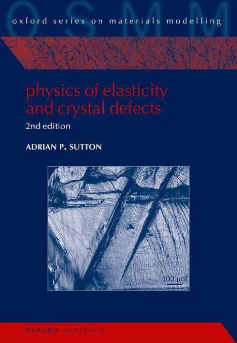 Adrian P. Sutton: Physics of Elasticity and Crystal Defects, Buch