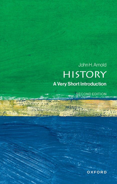 „John H. Arnold, HISTORY, A Very Short Introduction, SECOND EDITION“ auf grün-blauem abstraktem Hintergrund.