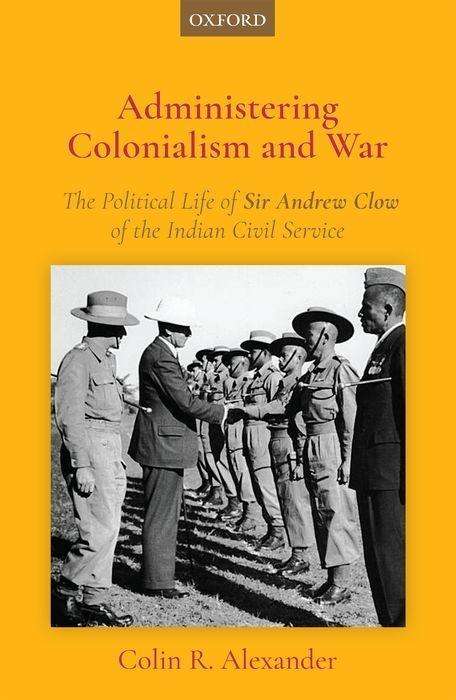 Colin R Alexander: Administering Colonialism and War, Buch
