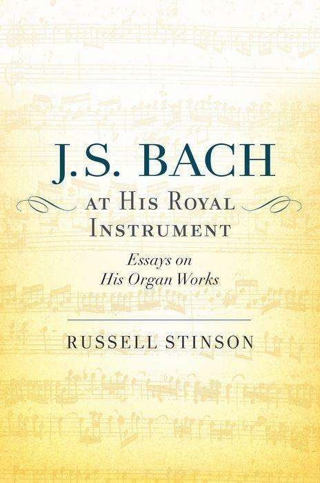 Russell Stinson: J. S. Bach at His Royal Instrument, Buch