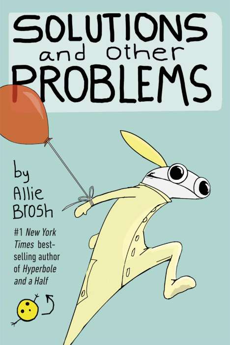 Allie Brosh: Solutions and Other Problems, Buch