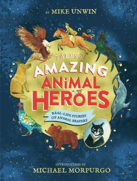 Mike Unwin: Tales of Amazing Animal Heroes, Buch